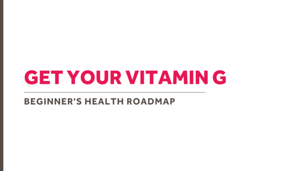 Get Your Vitamin G